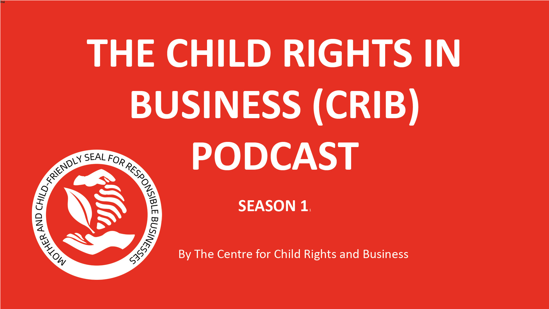 Introducing the Child Rights in Business (CRIB) Podcast